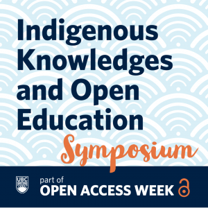 Indigenous Knowledges and Open Education Symposium