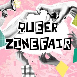 Queer Zine Fair collaborators awarded UBC Partnership Recognition and Exploration Fund